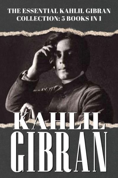 The Essential Kahlil Gibran Collection - 5 Books in 1 - Kahlil Gibran - Böcker - Independently Published - 9798681865810 - 1 september 2020