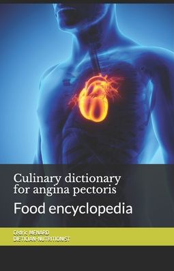 Cover for Cedric Menard · Culinary dictionary for angina pectoris: Food encyclopedia (Paperback Book) (2020)