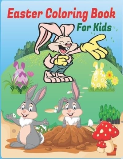 Cover for Tfatef Toura · Easter Coloring Book for Kids: Funny Easter Day Coloring Book for Children - Easter Egg Coloring Book for Kids - Easter Bunny Coloring Book for Kids (Paperback Bog) (2021)