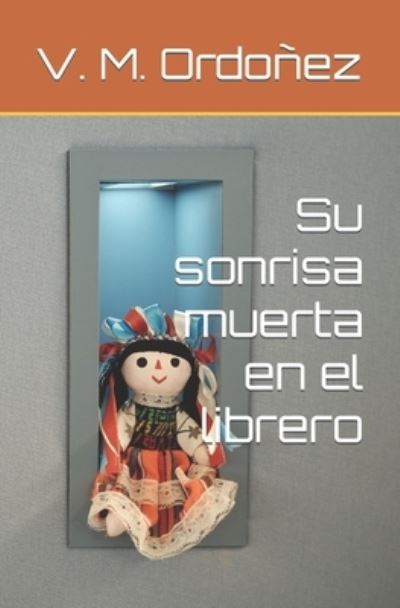 Cover for V M Ordonez · Su sonrisa muerta en el librero (Paperback Book) (2021)