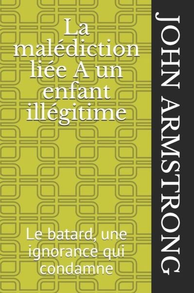 Cover for John Armstrong · La malediction liee A un enfant illegitime (Paperback Book) (2021)