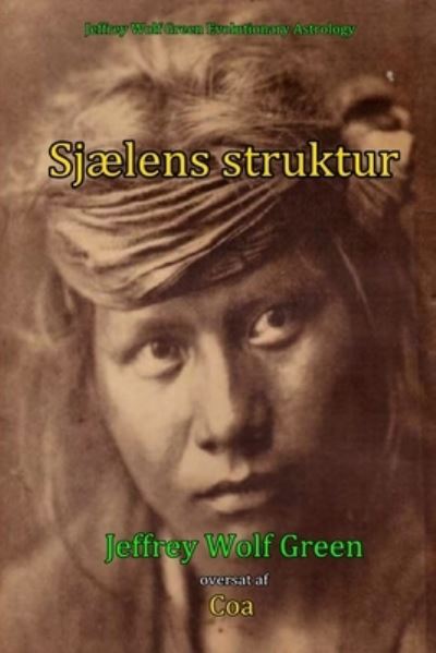 Sjaelens struktur - Jeffrey Wolf Green - Bücher - Independently Published - 9798757629810 - 2. November 2021