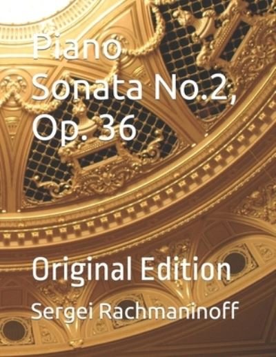 Cover for Sergei Rachmaninoff · Piano Sonata No. 2, Op. 36: Original Edition (Paperback Bog) (2021)