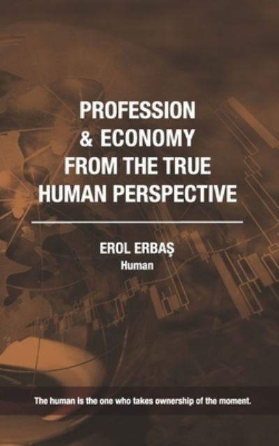 Cover for Erba&amp;#351; , Erol · Profession and Economy from the True Human Perspective (Paperback Bog) (2022)
