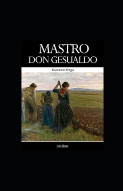 Mastro Don Gesualdo - Giovanni Verga - Kirjat - Independently Published - 9798835066810 - keskiviikko 8. kesäkuuta 2022