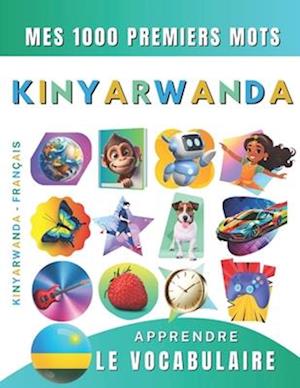 Cover for Effie Delarosa · Apprendre le Vocabulaire Kinyarwanda : Mes Mille Premiers Mots, Bilingue Kinyarwanda - Français (Book) (2022)