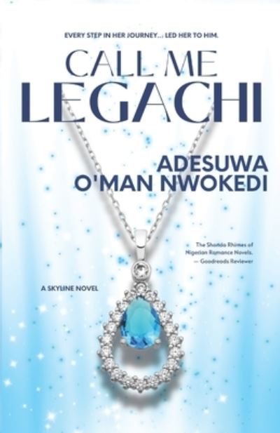 Cover for Adesuwa O'Man Nwokedi · Call Me Legachi: A Skyline Novel (Paperback Book) (2022)