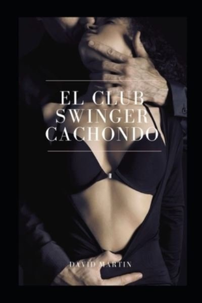 Cover for David Martin · El club swinger cachondo (Paperback Book) (2022)