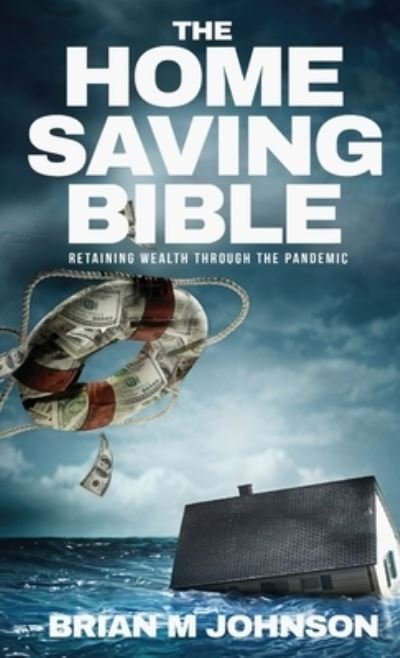 Cover for Brian Johnson · The Home Saving Bible - Retaining Wealth Through the Pandemic (Gebundenes Buch) (2022)