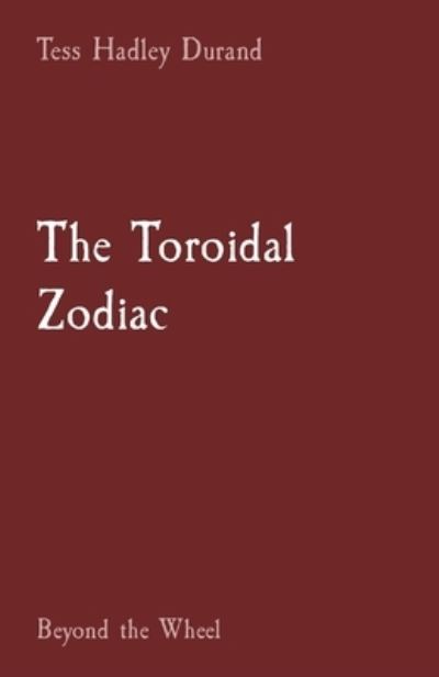 Cover for Tess Hadley Durand · Toroidal Zodiac (Book) (2023)