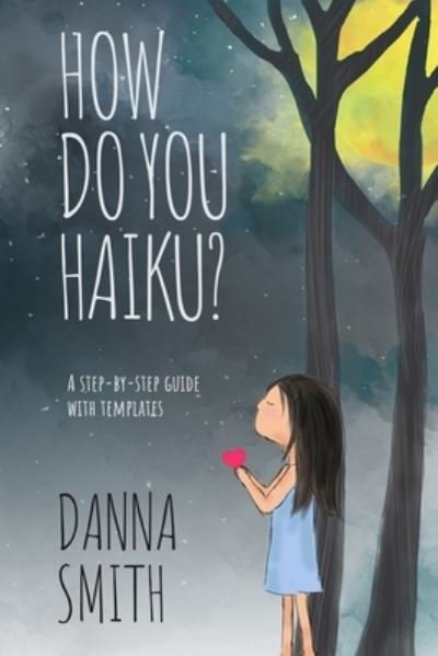 Cover for Danna Smith · How Do You Haiku? (Book) (2023)
