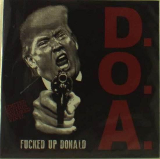Cover for D.o.a. · Fucked Up Donald (LP) [Limited edition] (2017)