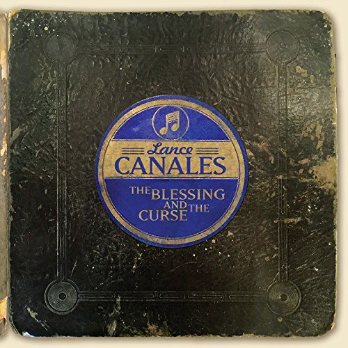 Lance Canales · The Blessing And The Curse (CD) (2015)