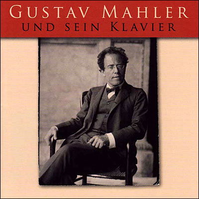 Cover for Gustav Mahler · Playing Mahler on Mahler's Grand Piano (CD) (2010)