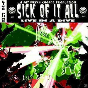 Live In A Dive - Sick Of It All - Musik - FAT WRECK CHORDS - 0751097063811 - 12. august 2002
