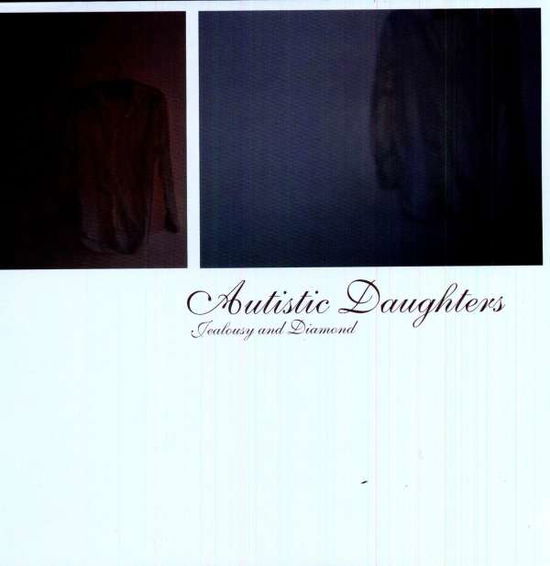 Cover for Autistic Daughters · Jealousy and Diamond (LP) (2004)