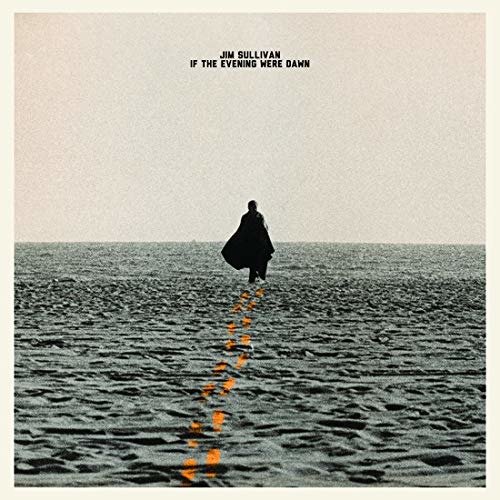 Cover for Jim Sullivan · If The Evening Were Dawn (LP) [Limited edition] (2020)