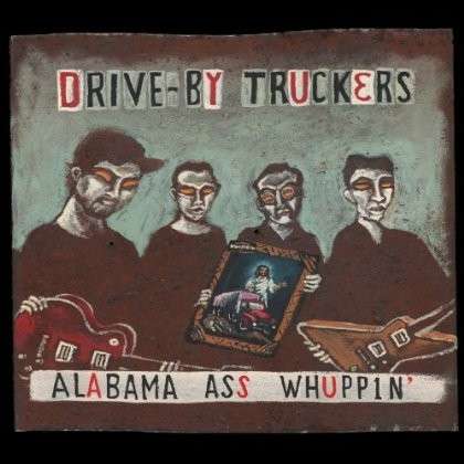 Cover for Drive-By Truckers · Alabama Ass Whuppin (LP) [Remastered edition] (2013)