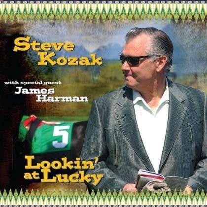 Cover for Steve Kozak · Lookin' at Lucky (CD) (2012)