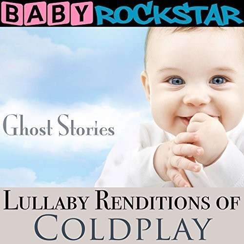 Cover for Baby Rockstar · Lullaby Renditions Of Coldplay - Ghost (CD) (2014)