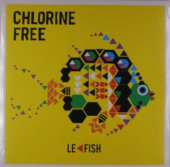Cover for Chlorine Free · Le Fish (LP) (2016)