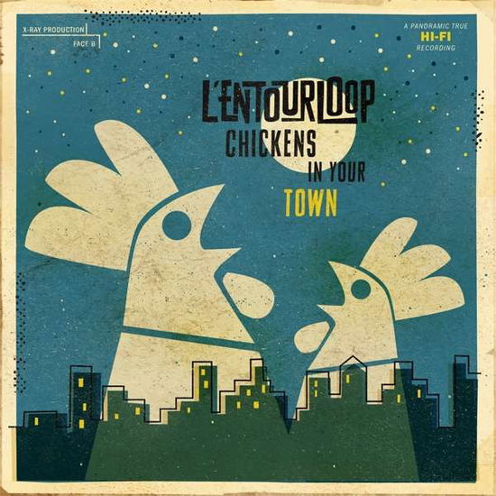 Chickens in Your Town - L'entourloop - Música - X-Ray Production - 3700398718811 - 20 de março de 2020