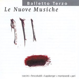 Cover for Balletto Terzo · Le Nuove Musiche (CD) (2013)