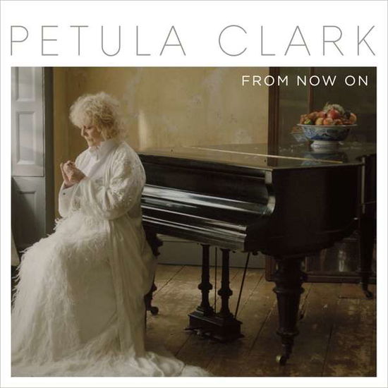 From Now On - Petula Clark - Musikk - BMG Rights Management LLC - 4050538223811 - 16. september 2016