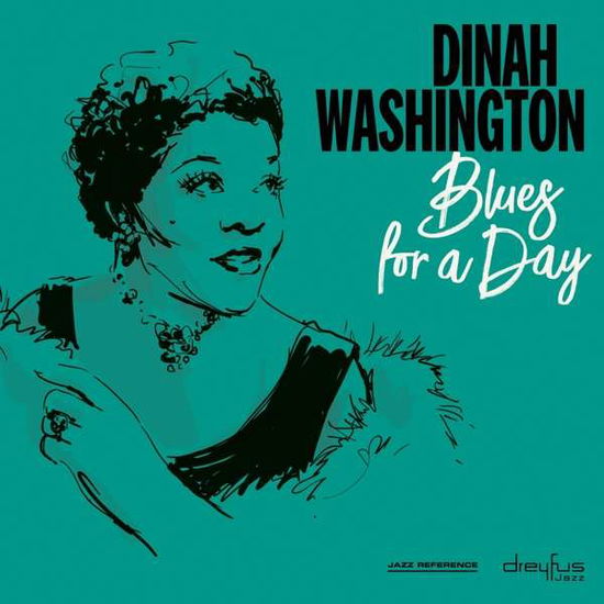 Blues For A Day - Dinah Washington - Musiikki - DREYFUS JAZZ - 4050538476811 - perjantai 19. huhtikuuta 2019