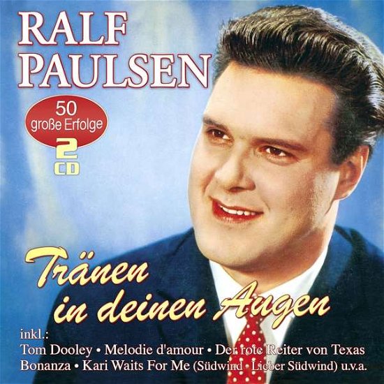 TrÃ¤nen in deinen Augen: 50 groÃŸe Erfolge - Ralf Paulsen - Music - MUSICTALES - 4260320874811 - February 9, 2017