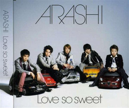 Love So Sweet - Arashi - Musiikki - Toshiba - 4580117620811 - tiistai 27. helmikuuta 2007