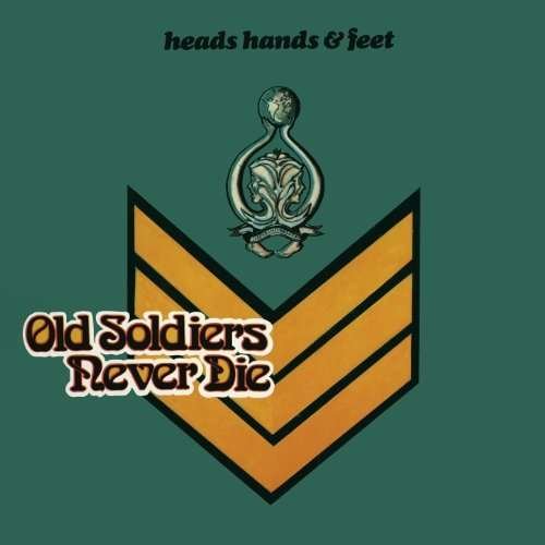 Cover for Heads Hands &amp; Feet · Old Soldiers Never Die (CD) (2016)