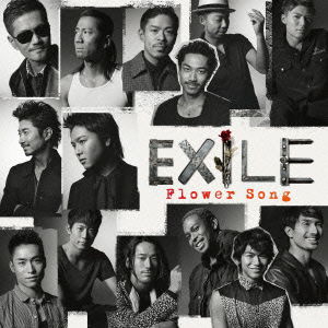 Flower Song - Exile - Música - AVEX MUSIC CREATIVE INC. - 4988064593811 - 19 de junho de 2013