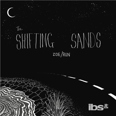 Cover for Shifting Sands · Zoe / Run (LP) (2018)