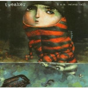 Cover for Tweaker · 2am Wakeup Call (CD)