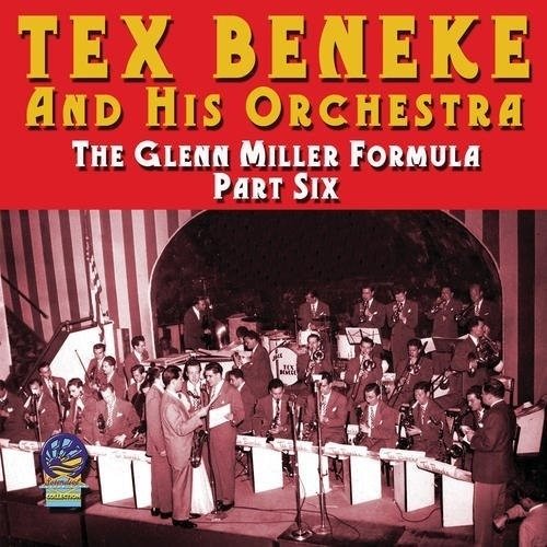 The Glenn Miller Formula Part Six - Tex Beneke and His Orchestra - Musik - CADIZ - SOUNDS OF YESTER YEAR - 5019317020811 - 16. august 2019