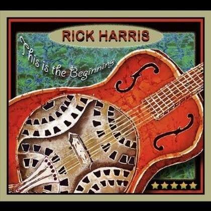 This is the Beginning - Rick Harris - Musik - CD Baby - 7000020120811 - 1. august 2012