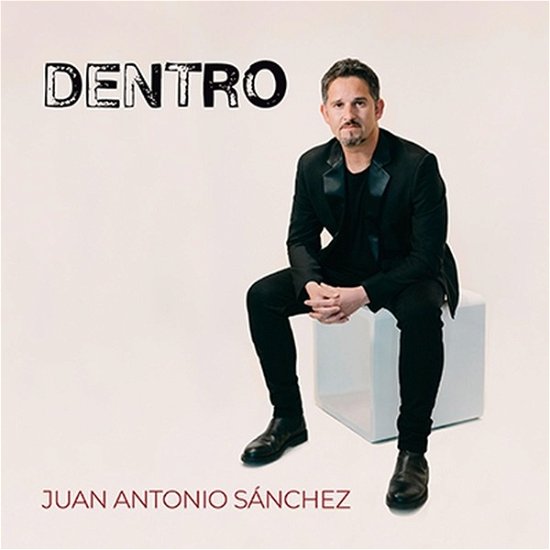Cover for Juan Antonio Sanchez · Dentro (CD) (2021)