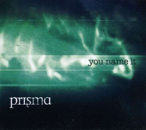 Cover for Prisma · You Name It (CD) [Digipack] (2012)