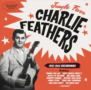 Cover for Charlie Feathers · Jungle Fever 1955-1962 Recordings (CD) (2016)