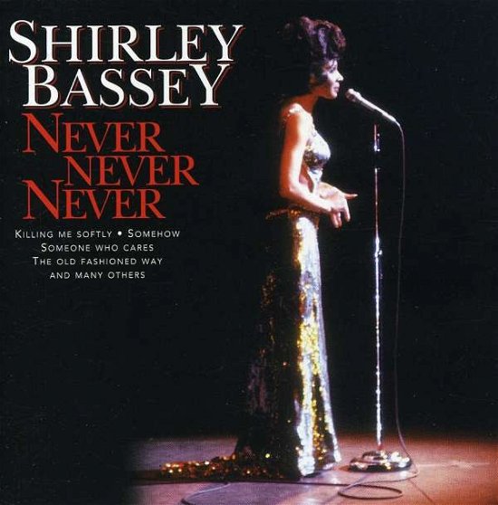 Never Never Never - Shirley Bassey - Musikk - Blaricum - 8712177043811 - 21. juli 2003