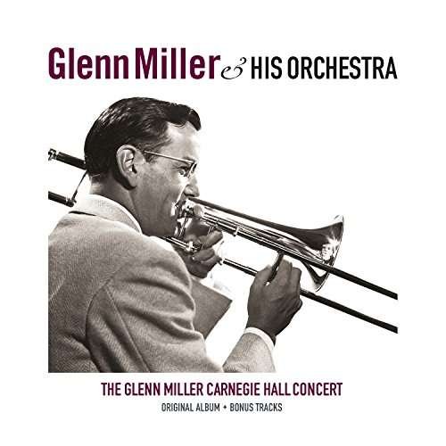 Carnegie Hall Concert - Glenn Miller - Musik - VINYL PASSION - 8719039001811 - 2. März 2017