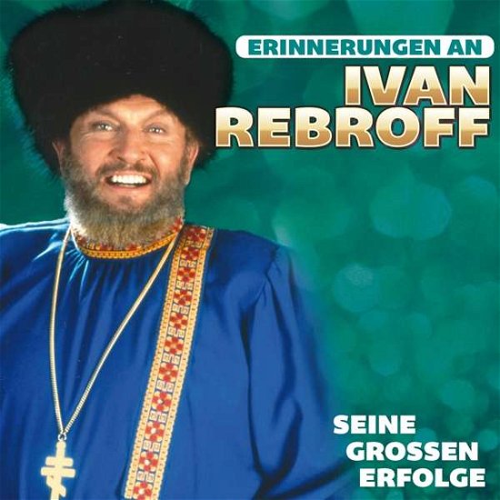 Seine Grossen Erfolge - Ivan Rebroff - Musik - MCP - 9002986699811 - 9. August 2018
