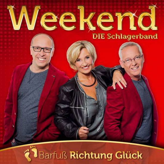 Cover for Weekend · Barfuß Richtung Glück-30 Jähr. Bühnenjubil. (CD) (2017)