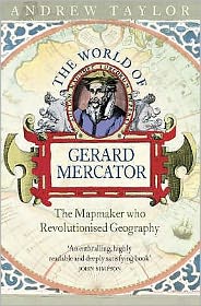 Cover for Andrew Taylor · The World of Gerard Mercator: the Mapmaker Who Revolutionised Geography (Taschenbuch) (2005)