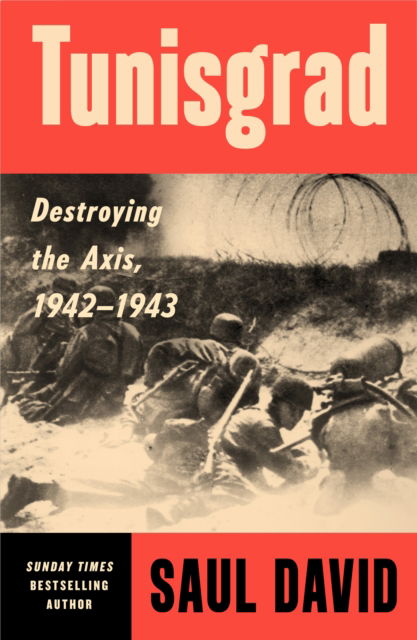 Cover for Saul David · Tunisgrad: Destroying the Axis, 1942-1943 (Hardcover Book) (2025)