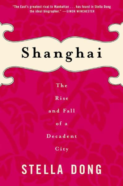 Cover for Stella Dong · Shanghai : the Rise and Fall of a Decadent City 1842-1949 (Pocketbok) (2001)