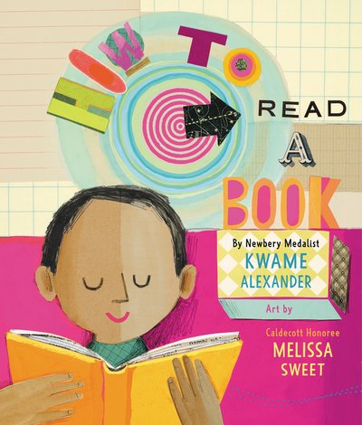 How to Read a Book - Kwame Alexander - Books - HarperCollins Publishers Inc - 9780062307811 - July 25, 2019