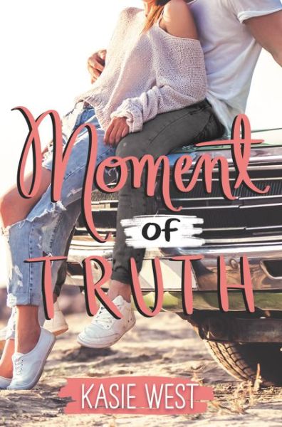 Cover for Kasie West · Moment of Truth (Hardcover Book) (2020)