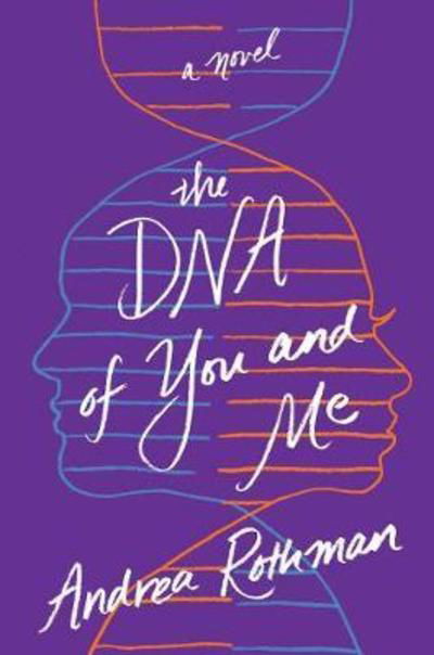 The DNA of You and Me - Rothman,, Andrea - Bøger - HarperCollins Publishers Inc - 9780062857811 - 12. marts 2019